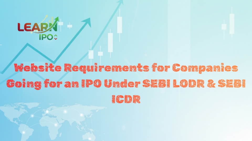 Website Requirements for Companies Going for an IPO Under SEBI LODR & SEBI ICDR