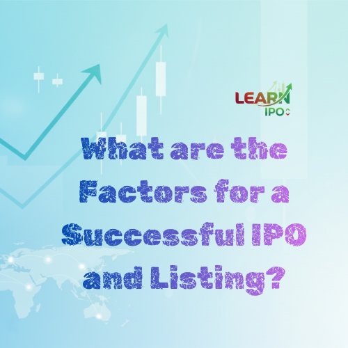What are the Factors for a Successful IPO and Listing?